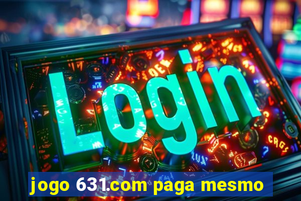 jogo 631.com paga mesmo